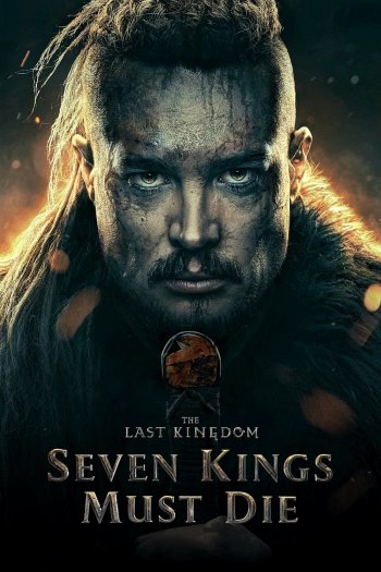 The Last Kingdom: Seven Kings Must Die dvd release poster
