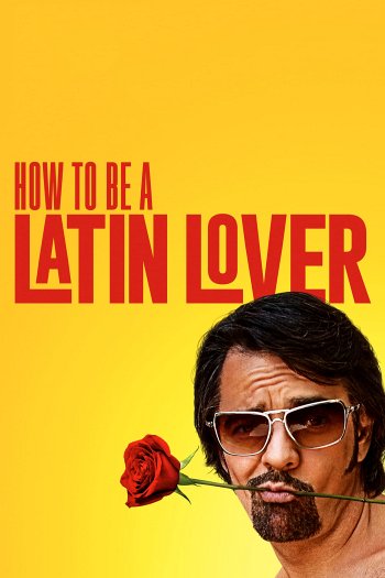 How to Be a Latin Lover dvd release poster